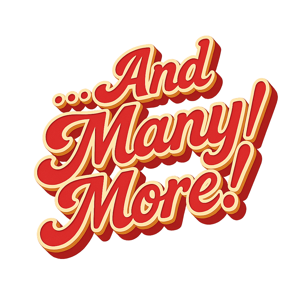 And Many More